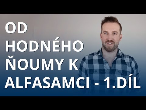 Jak zjistit, že jste hodný kluk? - Od ňoumy k alfa samci s Kubou, 1. DÍL