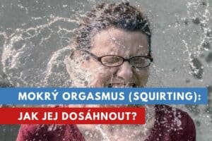 mokrý orgasmus, squirting