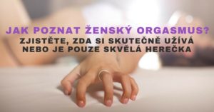 jak poznat ženský orgasmus
