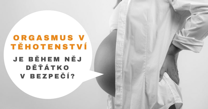 orgasmus v těhotenství