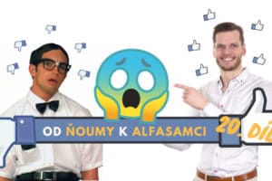 Od ňoumy k alfasamci 20