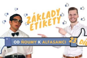 Od ňoumy k alfasamci 23
