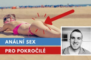 anální sex pro pokročilé