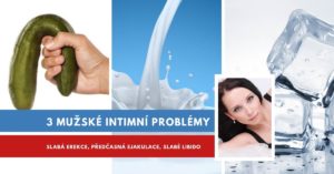 slabá erekce, předčasná ejakulace a slabé libido