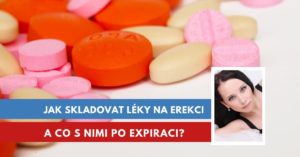 jak skladovat léky na erekci a co s nimi po expiraci?