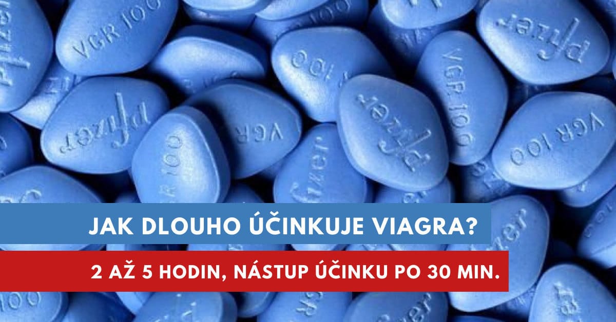 jak dlouho účinkuje Viagra?