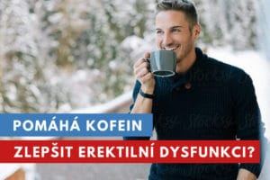 kofeín a erektilní dysfunkce