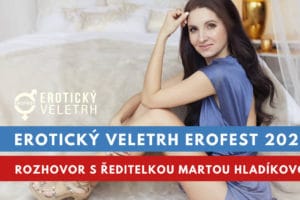 erotický veletrh erofest, rozhovor s p. Hladíkovou, ředitelkou