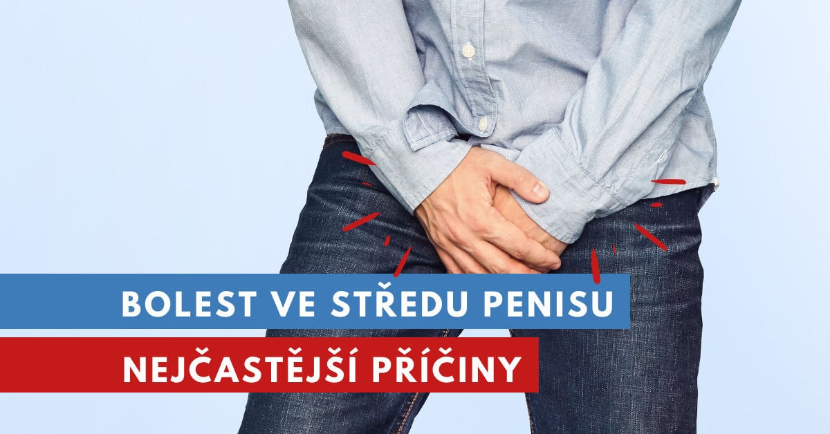 bolest ve středu penisu