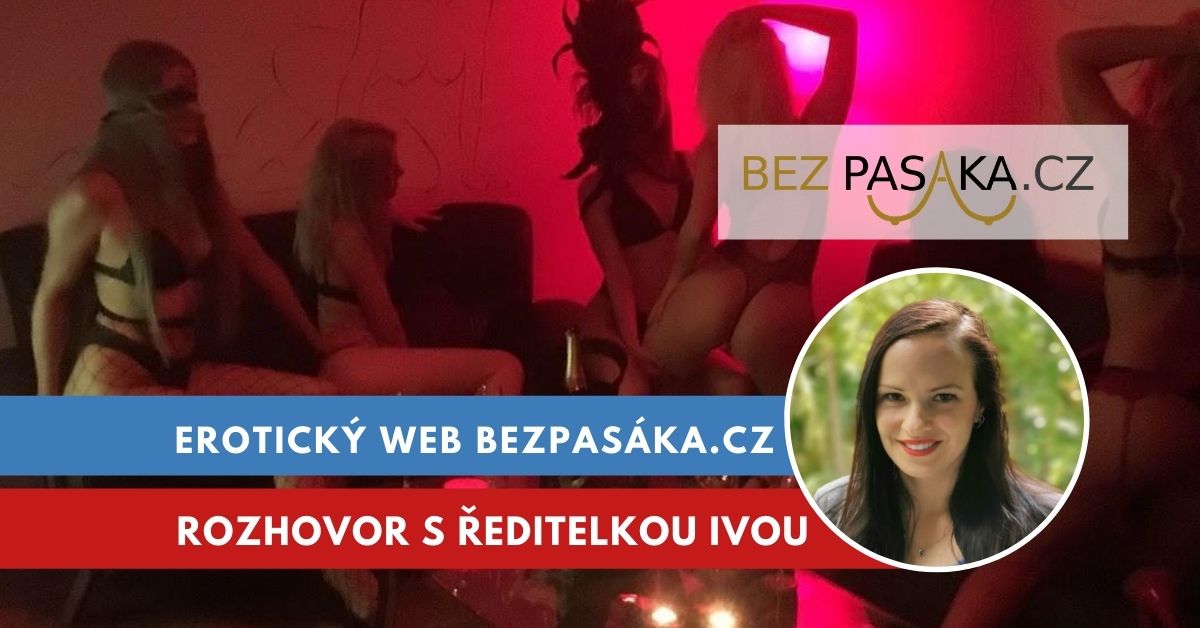 BezPasáka.cz, erotická inzerce, rozhovor s Ivou Dopitovou
