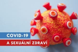 Covid-19 a sexuální zdraví