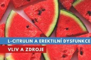 L-citrulin a erektilní dysfunkce