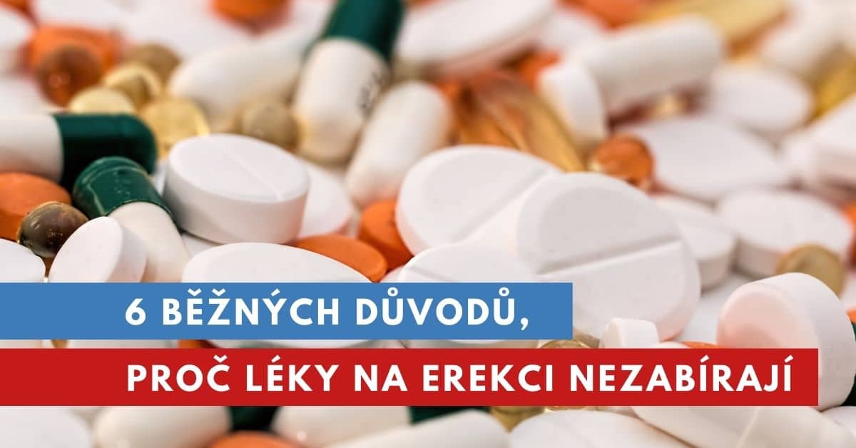 proč léky na erektilní dysfunkci nezabírají?