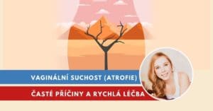 vaginální suchost, vaginální atrofie