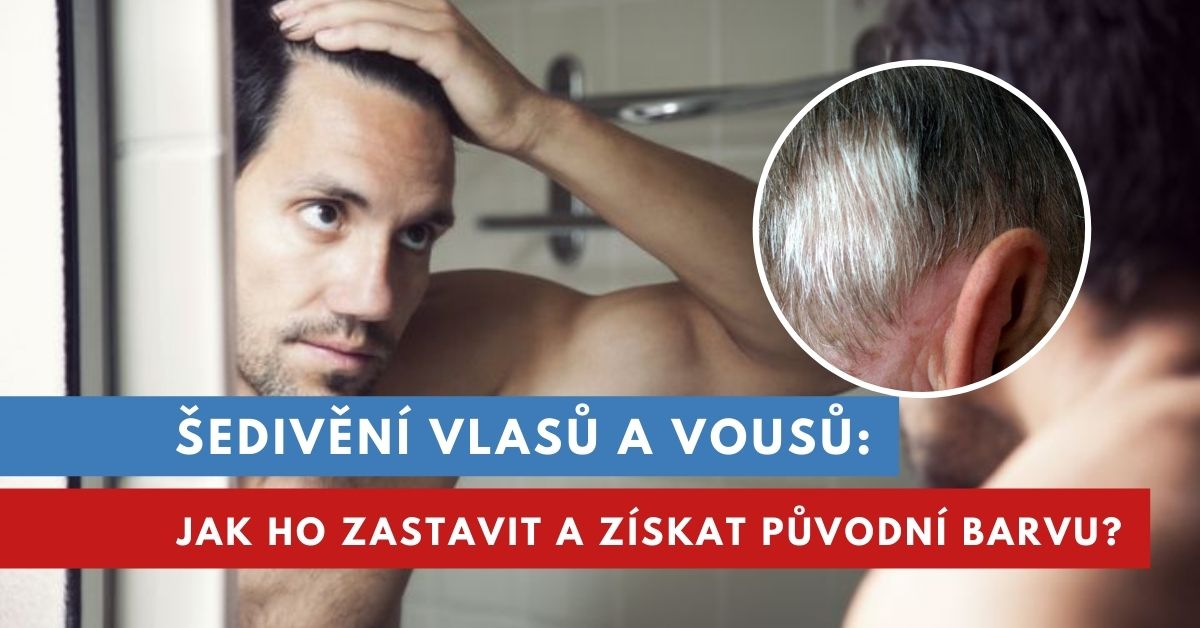 šedivění vlasů a vousů