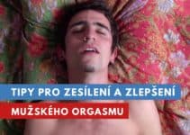 jak zlepšit a zesílit mužský orgasmus?