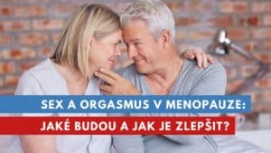 sex a orgasmus v menopauze