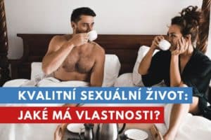 kvalitní a uspokojivý sexuální život