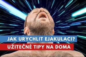 jak urychlit ejakulaci