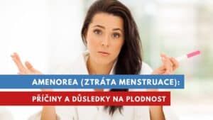 amenorea, ztráta menstruace