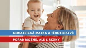 geriatrická matka a geriatrické těhotenství